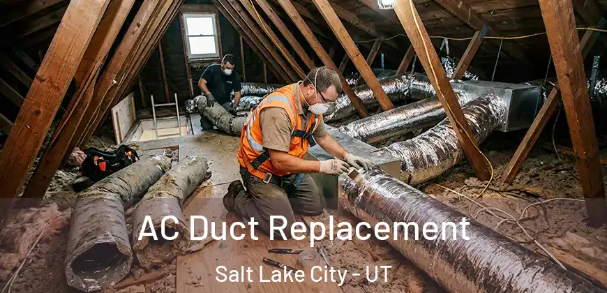 AC Duct Replacement Salt Lake City - UT