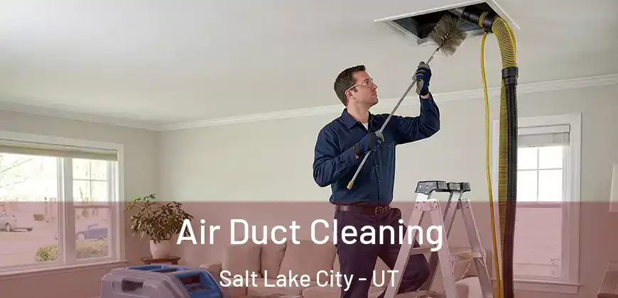  Air Duct Cleaning Salt Lake City - UT