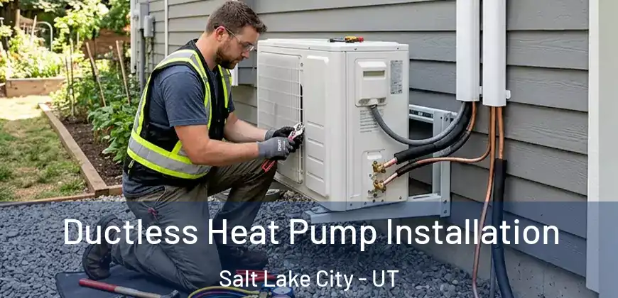  Ductless Heat Pump Installation Salt Lake City - UT
