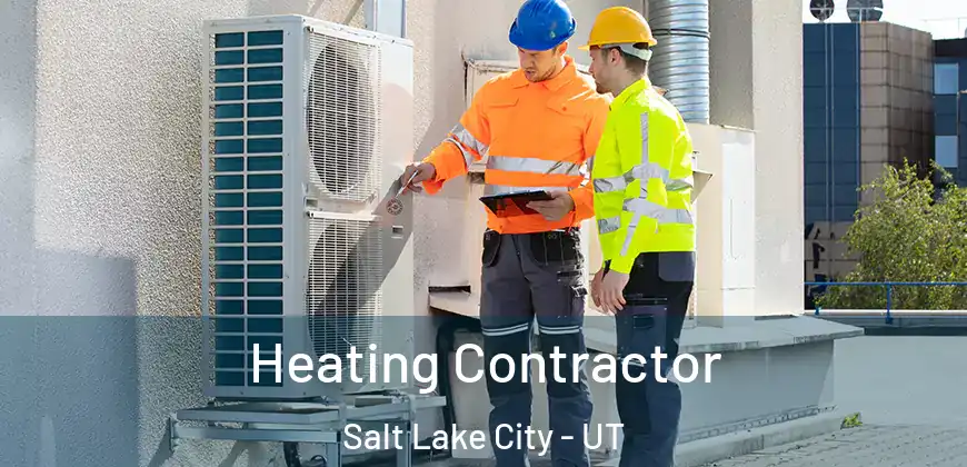 Heating Contractor Salt Lake City - UT