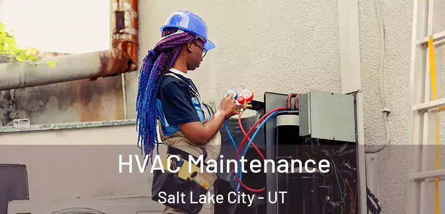 HVAC Maintenance Salt Lake City - UT